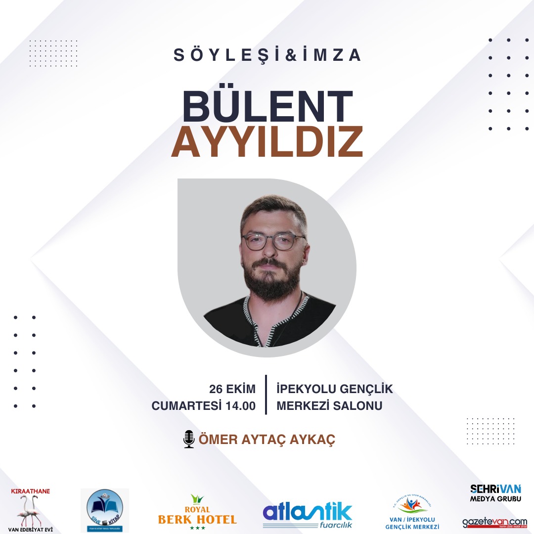 📌Söyleşi-İmza 
✍️Bülent Ayyıldız 
🎙️Ömer Aytaç Aykaç 
📅26 Ekim Cumartesi 
⏰14.00
📍 İpekyolu Gençlik Merkezi

❗ Etkinlik ve Kitaplar Ücretsizdir 

<a href="/ayyildiz_bulend/">Bülent Ayyıldız</a> <a href="/aytaco/">Ömer Aytaç Aykaç</a> <a href="/kadiryasr/">Kadir YAŞAR</a> <a href="/atlantikfuar/">Atlantik Fuar</a> <a href="/resatyesilagacc/">Reşat Yeşilağaç</a> <a href="/Karakas_arif/">Arif Karakaş</a> <a href="/SineKitap/">SineKitap Film ve Kitap Tahlil Topluluğu📚</a> <a href="/Muhrik_/">Tayfun</a> <a href="/OnyNuri/">Osman Nuri Yıldız</a>