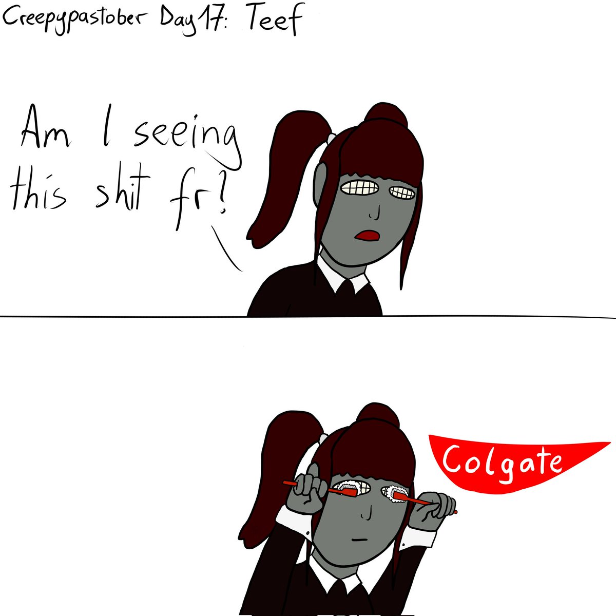 Imagine_Vi's tweet photo. Day 27: teef

Rubbing your eyes has a new meaning 
ᵀʰᶦˢ ᵖᵒˢᵗ ʷᵃˢ ⁿᵒᵗ ˢᵖᵒⁿˢᵒʳᵉᵈ ᵇʸ ᶜᵒˡᵍᵃᵗᵉ

#creepypasta #Creepypastober https://t.co/U5dB6aQz1A
