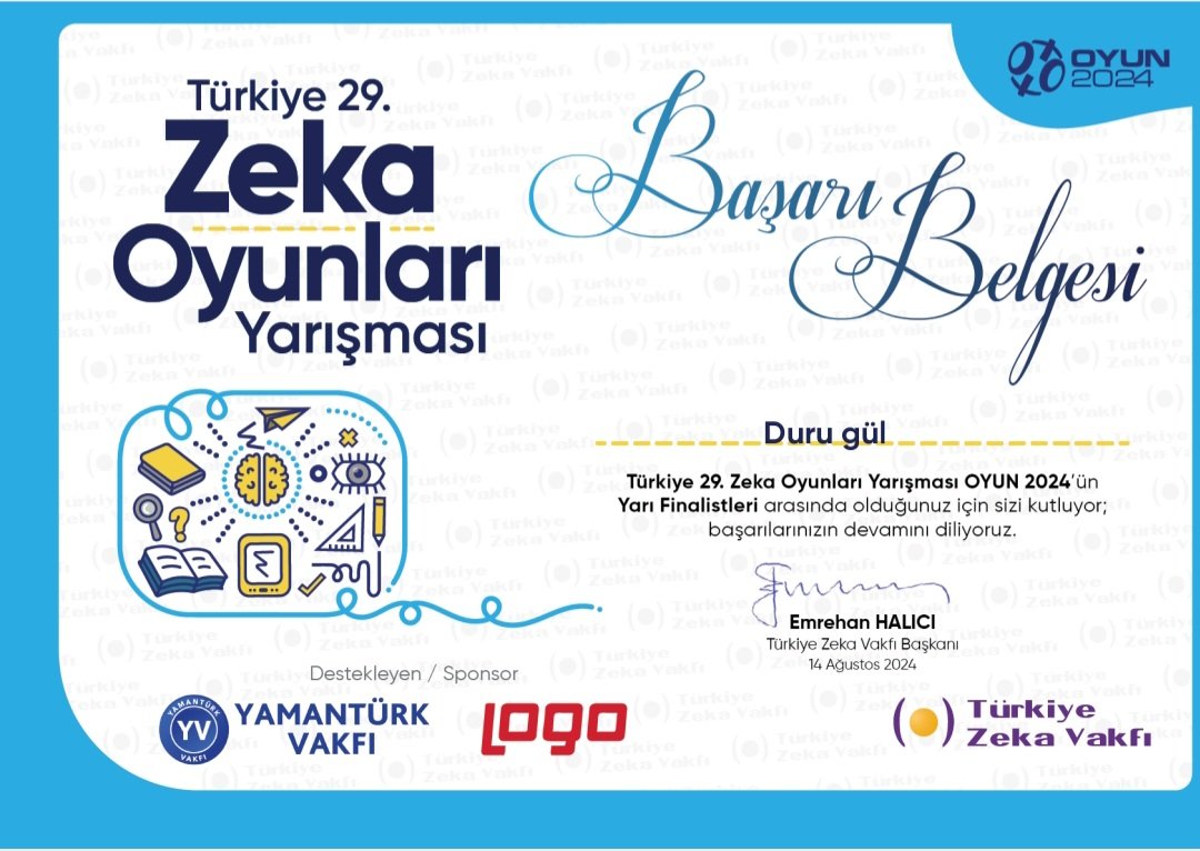 Türkiye 2024  29. Zeka Oyunları  Yarışmasında öğrencim Duru Gül  eleme  ve yarı finali geçerek Ankarada düzenlenen final sınavları için davetiye alarak finalist olmuştur. Büyük bir  başarı gösteren  öğrencimi tebrik ederim
<a href="/AdanaMemArGe/">Adana MEM ARGE</a>
<a href="/Saricam_Mem/">Sarıçam MEM</a>
<a href="/ndardagan75/">necmettin dardağan</a>