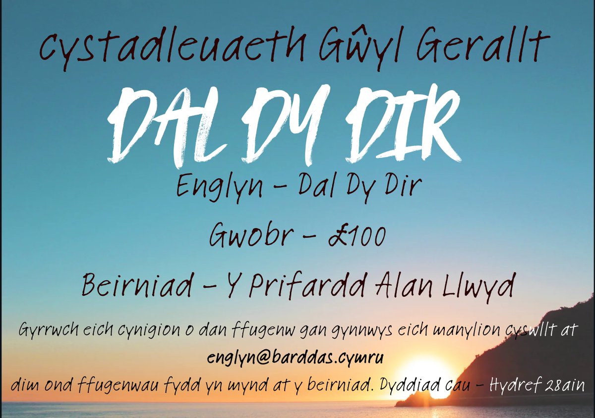 Dyddiad cau cystadleuaeth Gŵyl Gerallt - Hydref 28ain ... £100 o wobr ... a chyfle i fod yn fardd gŵyl farddol fwyaf Cymru ... Dal dy dir