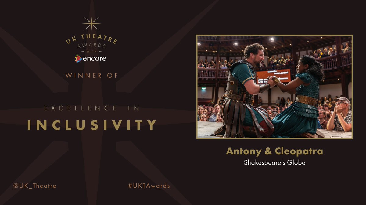 The winner of the UK Theatre Award for Excellence in Inclusivity is Antony &amp; Cleopatra at Shakespeare’s Globe.

#UKTAwards