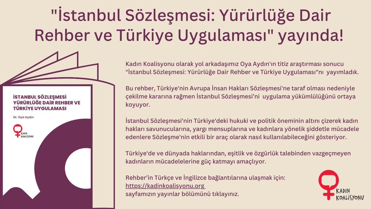 📕 #YeniYayın / #newrelease  
Kadın Koalisyonu (<a href="/kadinkoalisyonu/">Kadın Koalisyonu</a>) olarak yol arkadaşımız Av. Oya Aydın'ın titiz araştırması sonucu "İstanbul Sözleşmesi: Yürürlüğe Dair Rehber ve Türkiye Uygulaması"nı  yayımladık. 

Bu rehber, Türkiye'nin Avrupa İnsan Hakları Sözleşmesi'ne taraf