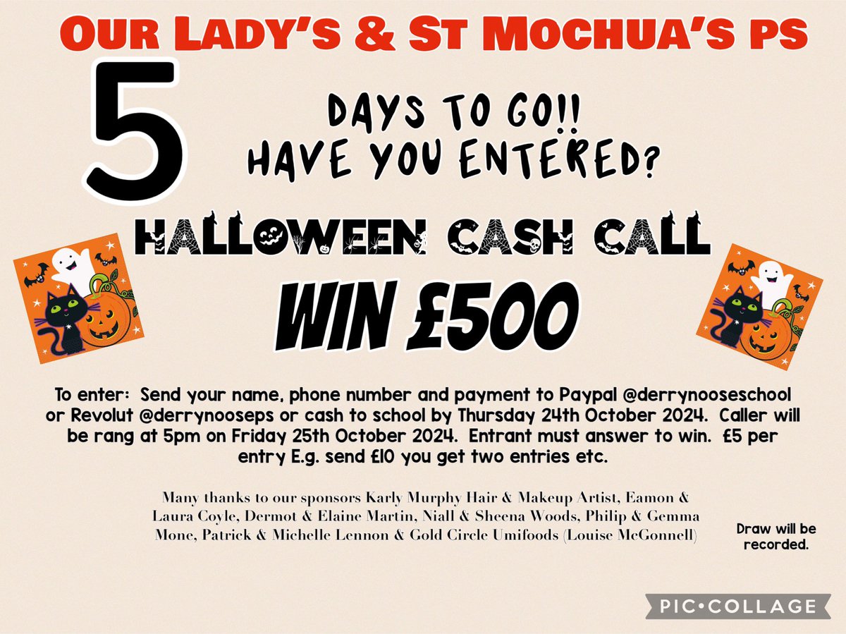 5 Days to go… Have you entered?

Send your name, phone number and payment to Paypal @derrynooseschool or Revolut @derrynooseps or cash to sch by 24th October 2024.  Caller will be rang at 5pm on Friday 25th October 2024.  £5 per entry E.g. send £10 you get two entries etc.