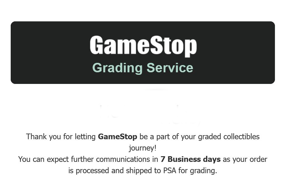 PSA/GameStop Grading Process Week 1 Update: Cards are still at the GameStop I submitted them at after 7 days. Some people replied saying they won't send them in until they get 20 PSA/GameStop Grading Process Week 1 Update: Cards are still at the GameStop I submitted them at after 7 days. Some people replied saying they won't send them in until they get 20