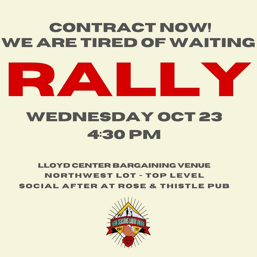 The New Seasons Labor Union is having a rally this upcoming Wednesday  the 23rd to demand the company agree to a new contract. Stop by the  Lloyd Center at 4:30 if you can to show your support! They're asking  supporters to wear red. 
<a href="/NSLU_PDX/">New Seasons Labor Union</a>