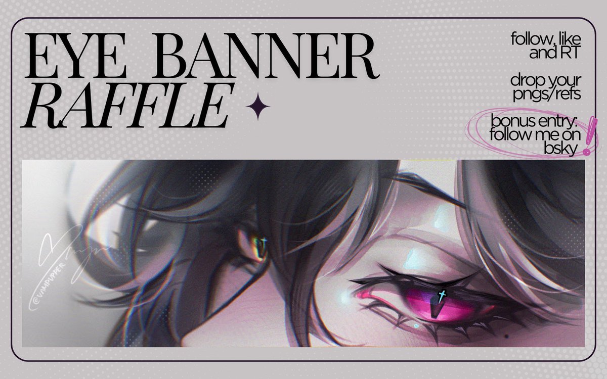 EYE BANNER ART RAFFLE TIME  ‼️🎉 
➺ follow, like and rt (new followers ok! , no qrt)
➺ drop your png / refs below
➺ BONUS ENTRY:  follow me on 🟦☁️ (in profile)

➺ There will be 2 winners (one on each site) 
ENDS : 25 OCT 2024

thank you everyone for always supporting me !!🤍