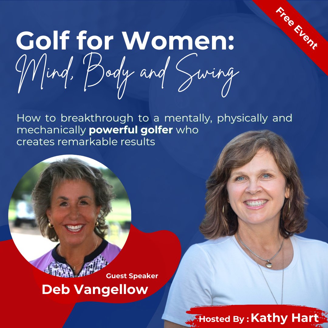 My good friend and WONDERFUL Golf professional Kathy Hart has put together a complimentary and really great one day online program called “Golf For Women: Mind, Body, And Swing”, live on Tuesday October 22nd from 9:30am to 4:00 pm EST.  Register here at golfforwomensummit.com/optin-debvange…!