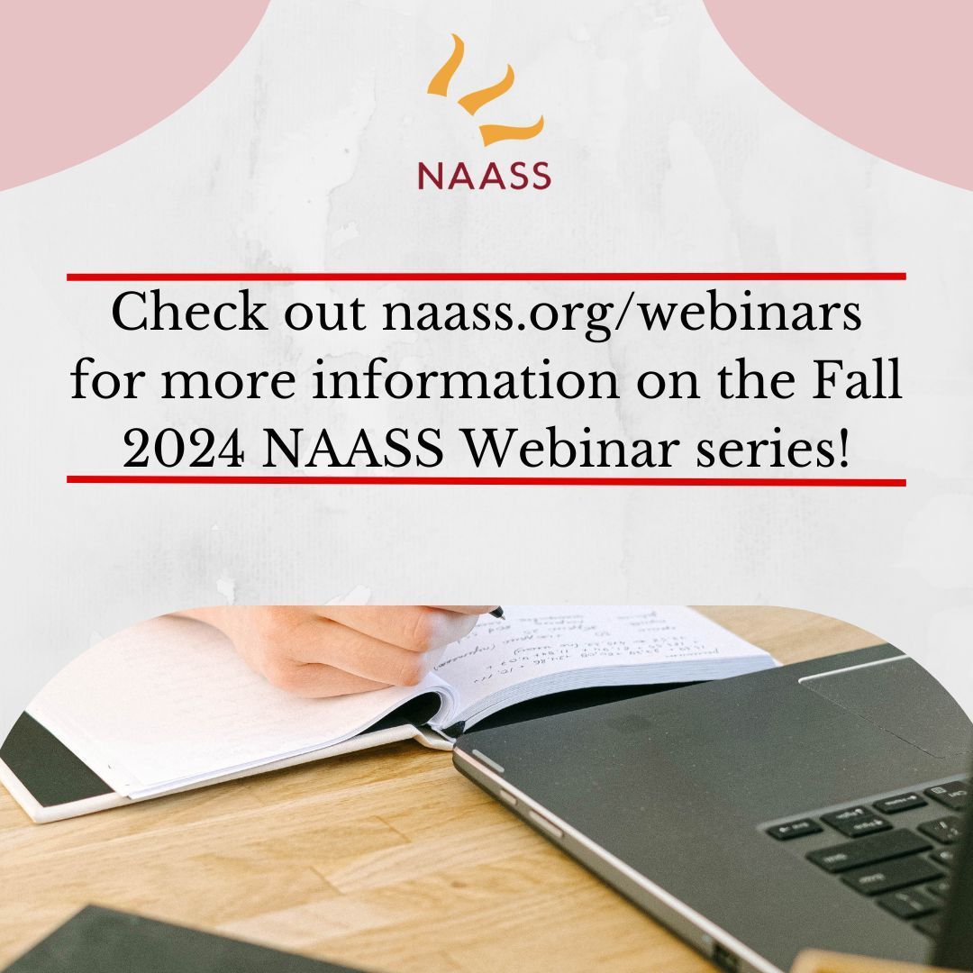 Planning is well underway for our Fall 2024 Webinar series! Topics are still being finalized, but visit naass.org/webinars for a complete list and to register for webinars.