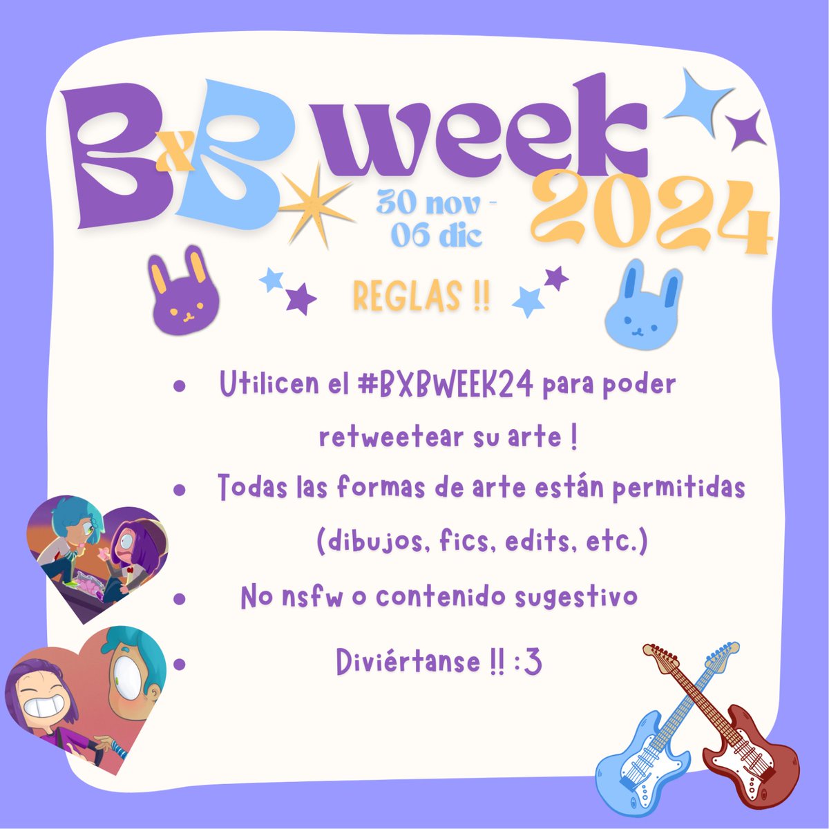 🎸— #BXBWEEK24 
Como nadie ha hecho un week del bxb antes, he decidido hostearla yo, así que bienvenidos a la bxb week 2024 !! Iniciará el 30 de noviembre y finalizará el 06 de diciembre. Todos son libres de participar ! 

#FHS #FNAFHS #BXB #BXBFNAFHS #BONXBONNIE