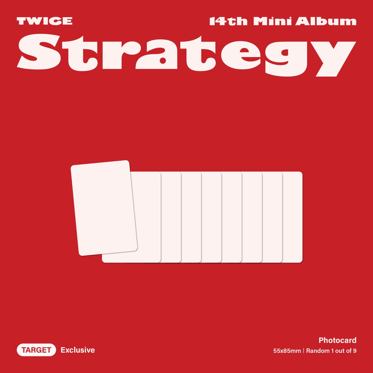 TWICE 14TH MINI ALBUM
"STRATEGY"

🔔TARGET Physical Pre-Order

Step 1 ver. / Step 2 ver. / Step 3 ver. (w/Additional Photocard) 🔗 target.com/p/cheer-cheer-… 
Step 4 ver. 🔗 target.com/p/twice-strate…

[STRATEGY] Pre-Save / Pre-Order
TWICE.lnk.to/STRATEGY

Release on
2024.12.06 FRI