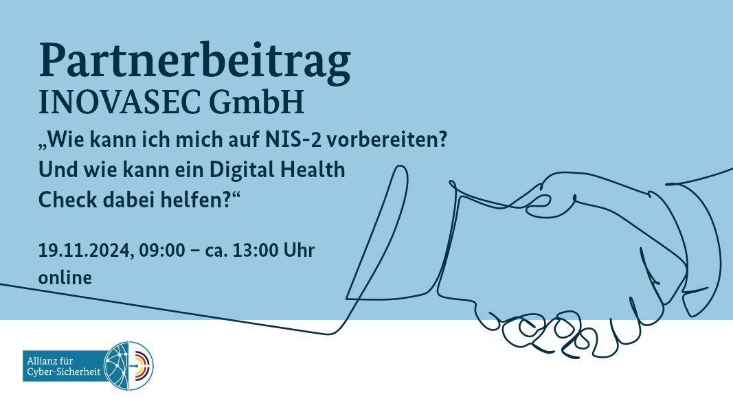 Interessierte Teilnehmende der #CyberAllianz erfahren im Webinar der INOVASEC GmbH mehr zum Thema NIS-2 und erhalten die Chance auf einen individuellen Digital Health Check: allianz-fuer-cybersicherheit.de/dok/1123870 #digitalundsicher #DeutschlandDigitalSicherBSI