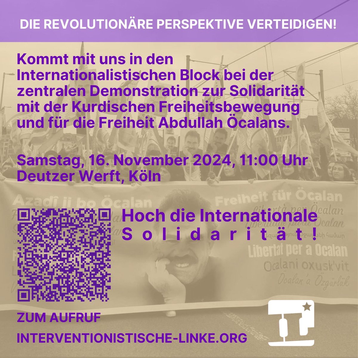 Demonstration »Freiheit für Abdullah Öcalan! Die revolutionäre Perspektive verteidigen!«

📅 Samstag, 16.11.2024 #k1611
🕚 11:00 Uhr
📍 Köln, Deutzer Werft

Zusammen mit linken Gruppen <a href="/Perspektive_K/">Perspektive Kommunismus</a> <a href="/jugendkommunen/">Internationalistische Jugendkommunen</a> rufen wir zum internationalisten Block: 
interventionistische-linke.org/beitrag/demo-f…