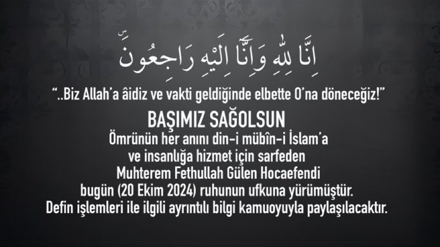 Her nefis ölümü tadacak.
 biz senden razıydık .
Allah senden razı olsun .
mekanı mekanın cennet olsun