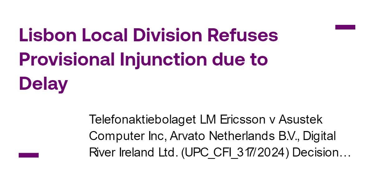 eipamar's tweet photo. In the first substantive decision from the UPC local division in Lisbon, Ericsson fails to obtain a provisional injunction after failing to show the necessary urgency in seeking relief from the court.

@EIP_Knowledge reports - https://t.co/aXyXCwy8TX https://t.co/Y3hFoHB50N