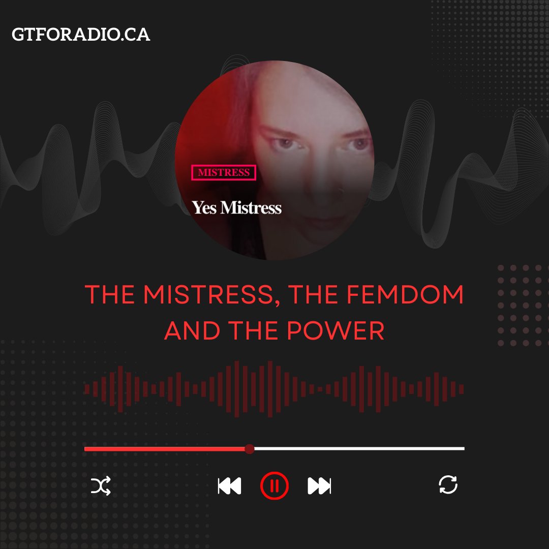 The Mistress, the Femdom and the power. It's all very exciting, the
subtle whims of strong female lead carrying boys (and some-
times, girls) forward to please.

Listen at GTFORadio.ca
24/7 Talk and Tunes 🫶