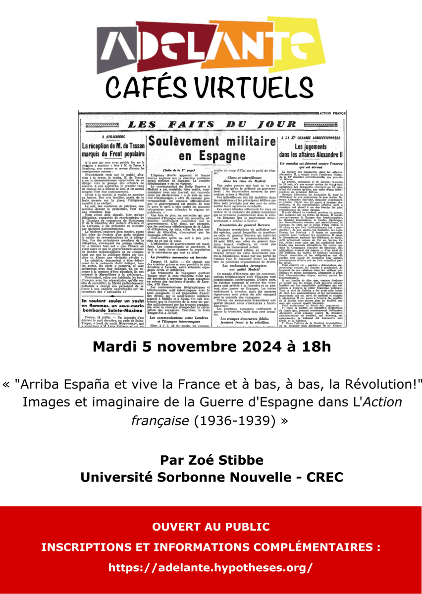 [Café Virtuel] 📅5.11.2024, 18h:
Zoé Stibbe (<a href="/USN_Recherche/">Recherche - Sorbonne Nouvelle</a>) traitera des représentations de la guerre civile espagnole dans le journal nationaliste L'Action française. 
#presse #representations #guerracivil
Informations et inscriptions:
adelante.hypotheses.org/3402