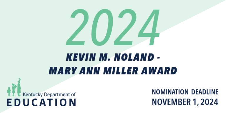 KyDeptofEd's tweet photo. The Kentucky Department of Education (KDE) is accepting nominations for the 2024 Kevin M. Noland-Mary Ann Miller Award.

More: https://t.co/2JlZEU8Xk1 https://t.co/atQF21vgH6