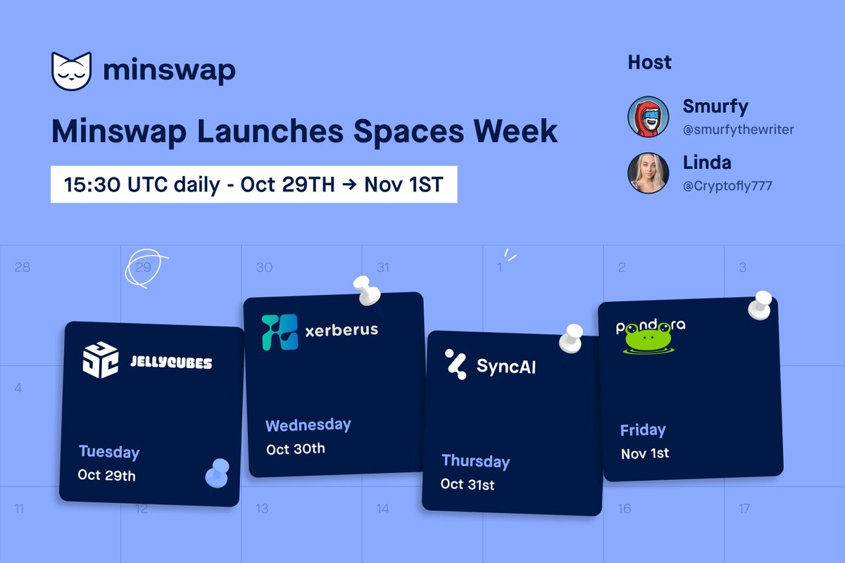 🗣️ Minswap Launches X Spaces Week! 

Dive deep into some of Cardano’s top projects daily at 15:30 UTC ⏰ hosted by @smurfythewriter &amp; <a href="/Cryptofly777/">Linda</a> 

Tuesday - <a href="/Jellycubes_nft/">Jellycubes</a>
Wednesday - <a href="/xerberus/"></a> 
Thursday - <a href="/SyncAI_Network/">SyncAI Network</a> 
 Friday - <a href="/pondora_org/">Pondora</a> 

Don’t miss this! 💥