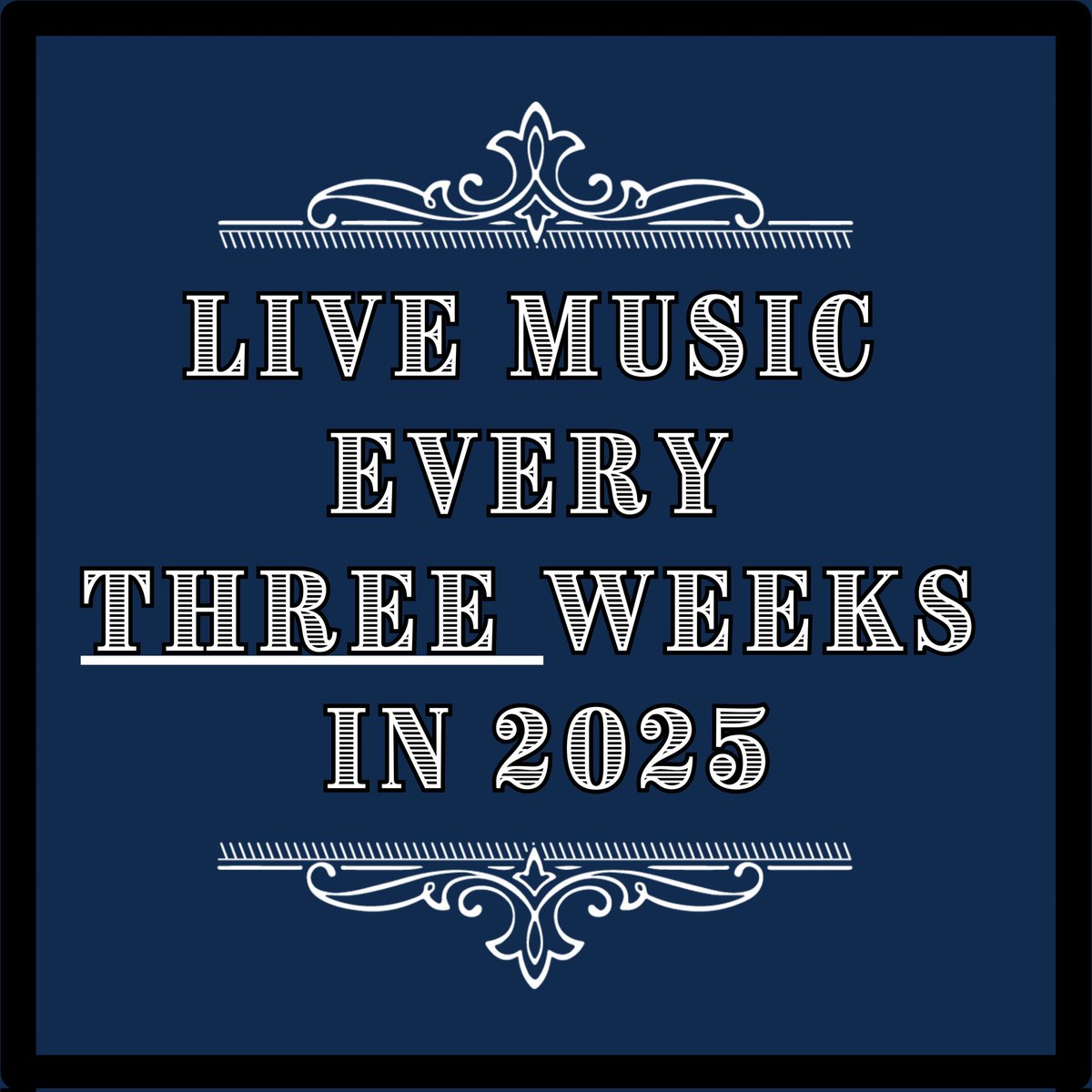 LIVE MUSIC EVERY 3 WEEKS IN 2025, dates for your diary, Jan 30th on sale now, 9th Jan on sale end of week- June on sale now!

Jan 9th &amp; 30th
Feb 20th
March 13th
April 3rd &amp; 24th
May 8th &amp; 29th
June 26th
July 17th
August 7th &amp; 28th
Sept 18th
Oct 9th &amp; 30th
Nov 20th
Dec 11th &amp; 23rd