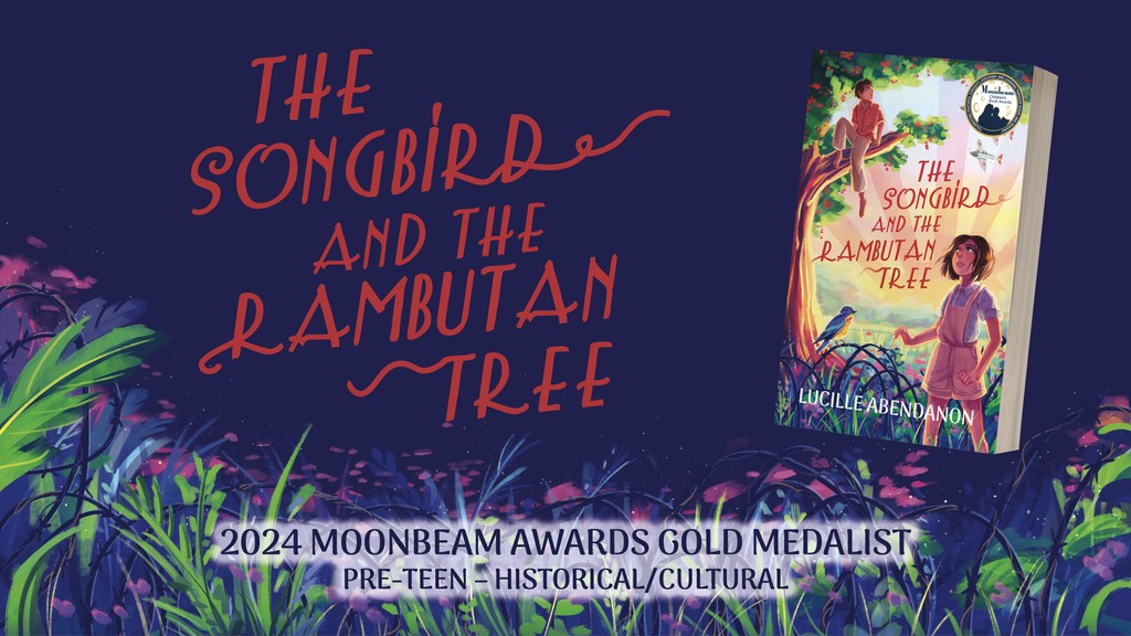 THE SONGBIRD AND THE RAMBUTAN TREE won gold in the 2024 Moonbeam Book Awards (Pre-Teen – Historical/Cultural)! ❤️ Congratulations, <a href="/Author_Luc/">Lucille Abendanon</a>!

See the full list of winners here: moonbeamawards.com/107/2024