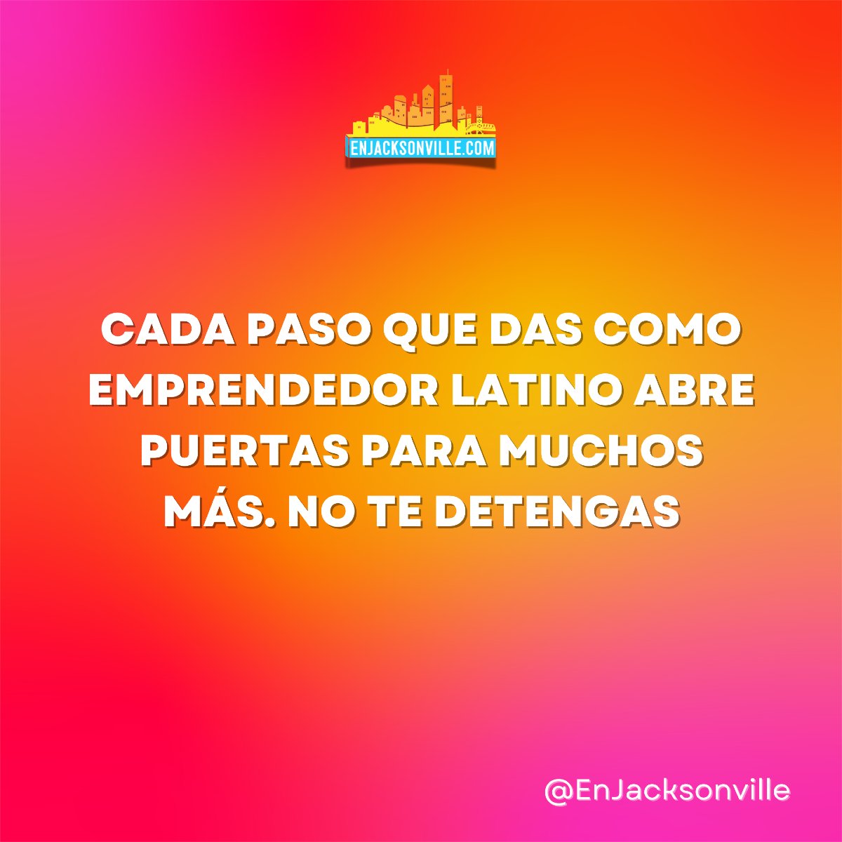 EnJacksonville's tweet photo. Cada paso que das como emprendedor latino abre puertas para muchos más. No te detengas https://t.co/DcqRp0GKWr