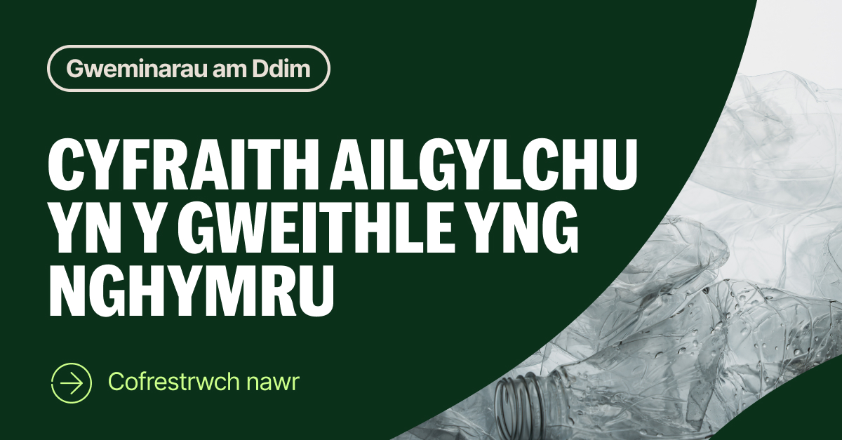 Mae’r Busnes o Ailgylchu’n dychwelyd gyda chyfres newydd o weminarau ar gyfer mis Tachwedd. 

Cofrestrwch nawr ar gyfer ein gweminarau er mwyn bod yn rhan o ffurfio dyfodol cynaliadwy i’ch gweithle chi yng Nghymru.

bit.ly/4eZUNm3