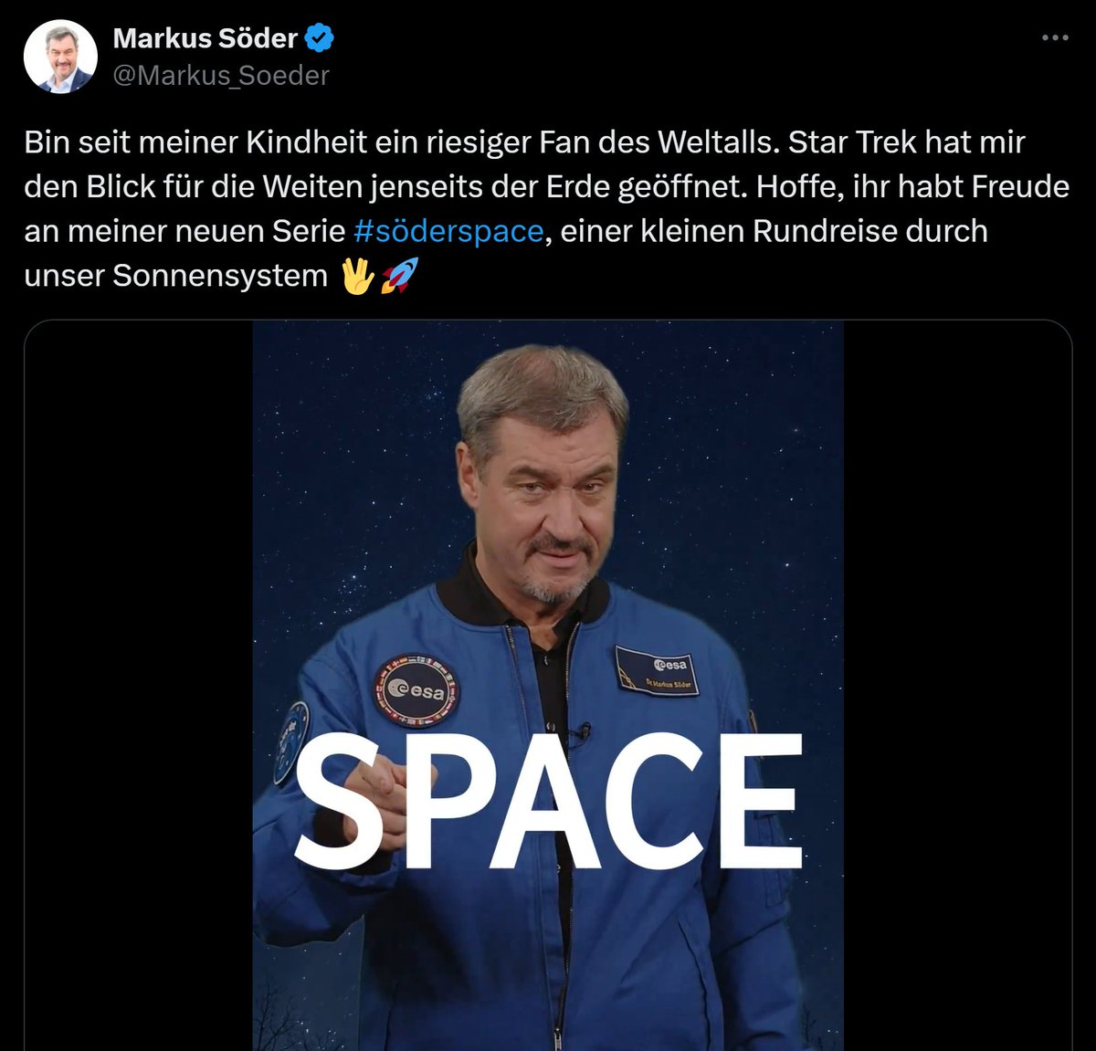 Das Witzige daran ist, dass niemand mit so einem krankhaften Hang zu Lüge und Faulheit jemals die Sternenflottenakademie überstanden hätte.

Söder hat nicht mal Star Trek verstanden, da geht es nämlich um Gerechtigkeit, Moral und Ethik.

Was er will ist Starship Troopers