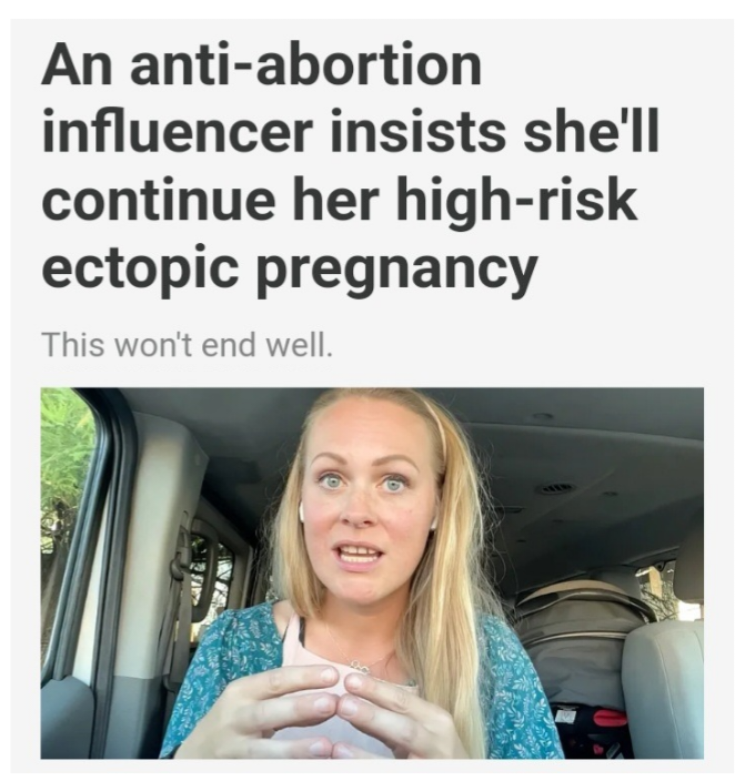 DoomScroling's tweet photo. It is profoundly sad that this woman has been indoctrinated to believe that a procedure to preserve her own life is "evil".

She has every right to continue the pregnancy if that is what she chooses, no one should be forced to end a pregnancy just as no one should be forced to carry a pregnancy, but the sad truth is that ectopic pregnancies are life threatening, no matter how much someone prays or wishes otherwise.

H/T @MsMinx17