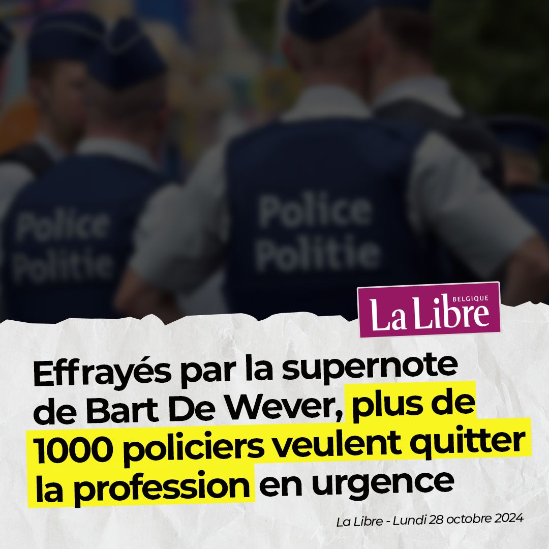La supernote de Bart De Wever pousse plus de 1000 policiers à envisager de quitter leur métier. 

En attaquant leurs droits et leurs conditions de travail, cette politique néolibérale affaiblit non seulement nos forces de l’ordre, mais met aussi en péril la sécurité de nos