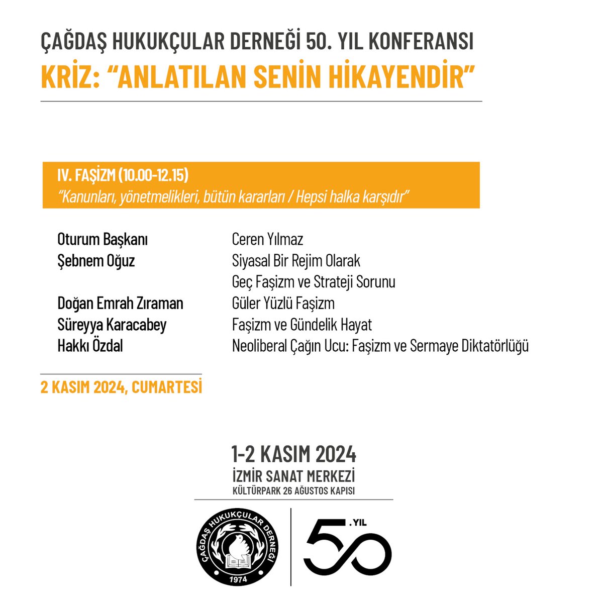 1-2 Kasım tarihlerinde, İzmir’de yapılacak konferansımızın dördüncü oturumu;

FAŞİZM (10.00-12.15)

“Kanunları, yönetmelikleri, bütün kararları / Hepsi halka karşıdır"
