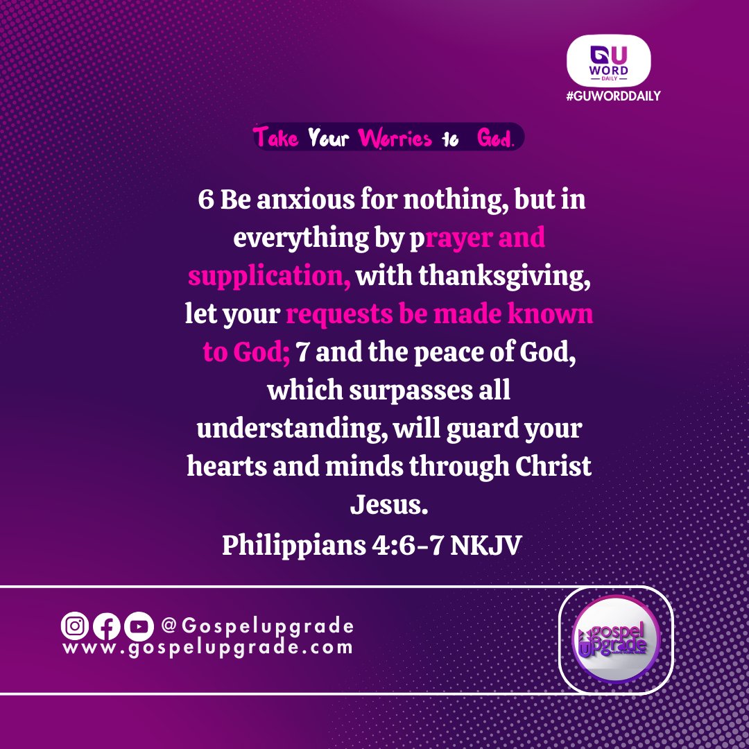 Take it to God. All your worries,  take it to Him.

#guworddaily #Makinggospelglobal #Gospelupgrade
