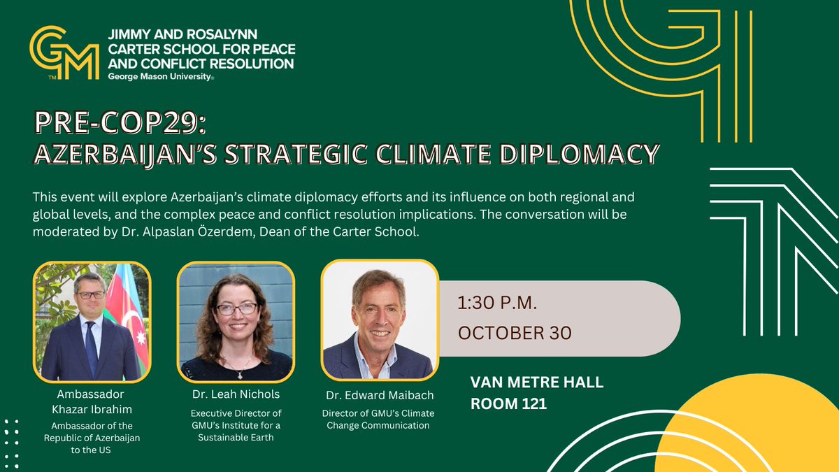 Event: Pre-COP29: Azerbaijan's Strategic Climate Diplomacy 

Explore Azerbaijan's climate diplomacy efforts and its influence on both regional and global levels, and the complex peace and conflict resolution implications.

📅October 30, 2024 at 1:30 PM 
📍Van Metre Hall Room 121