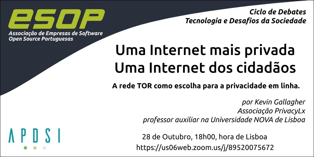 Uma Internet mais privada
Uma Internet dos cidadãos.

A rede TOR como escolha para a privacidade em linha.

com Kevin Gallagher, professor auxiliar na U. NOVA Lx
e Associação PrivacyLx

us06web.zoom.us/j/89520075672