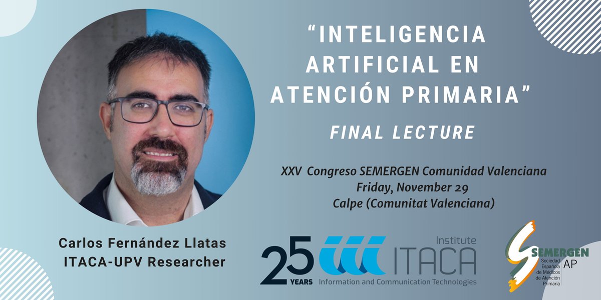 ITACA Institute (@itacaupv) on Twitter photo 😃Very happy to announce that <a href="/cfllatas/">Carlos Fernández-Llatas</a>, researcher at <a href="/SabienUPV/">SABIEN (ITACA)</a>, will give the final lecture of the XXV Congreso <a href="/SEMERGEN_CV/">SEMERGEN_CV</a> (27-29 Nov).
👨🏫He´ll will talk about the different types of AI in the #HealthSector.
📩Papers can be sent until 11 Nov.
INFO: tinyurl.com/5e5aj9ey 😃Very happy to announce that <a href="/cfllatas/">Carlos Fernández-Llatas</a>, researcher at <a href="/SabienUPV/">SABIEN (ITACA)</a>, will give the final lecture of the XXV Congreso <a href="/SEMERGEN_CV/">SEMERGEN_CV</a> (27-29 Nov).
👨🏫He´ll will talk about the different types of AI in the #HealthSector.
📩Papers can be sent until 11 Nov.
INFO: tinyurl.com/5e5aj9ey