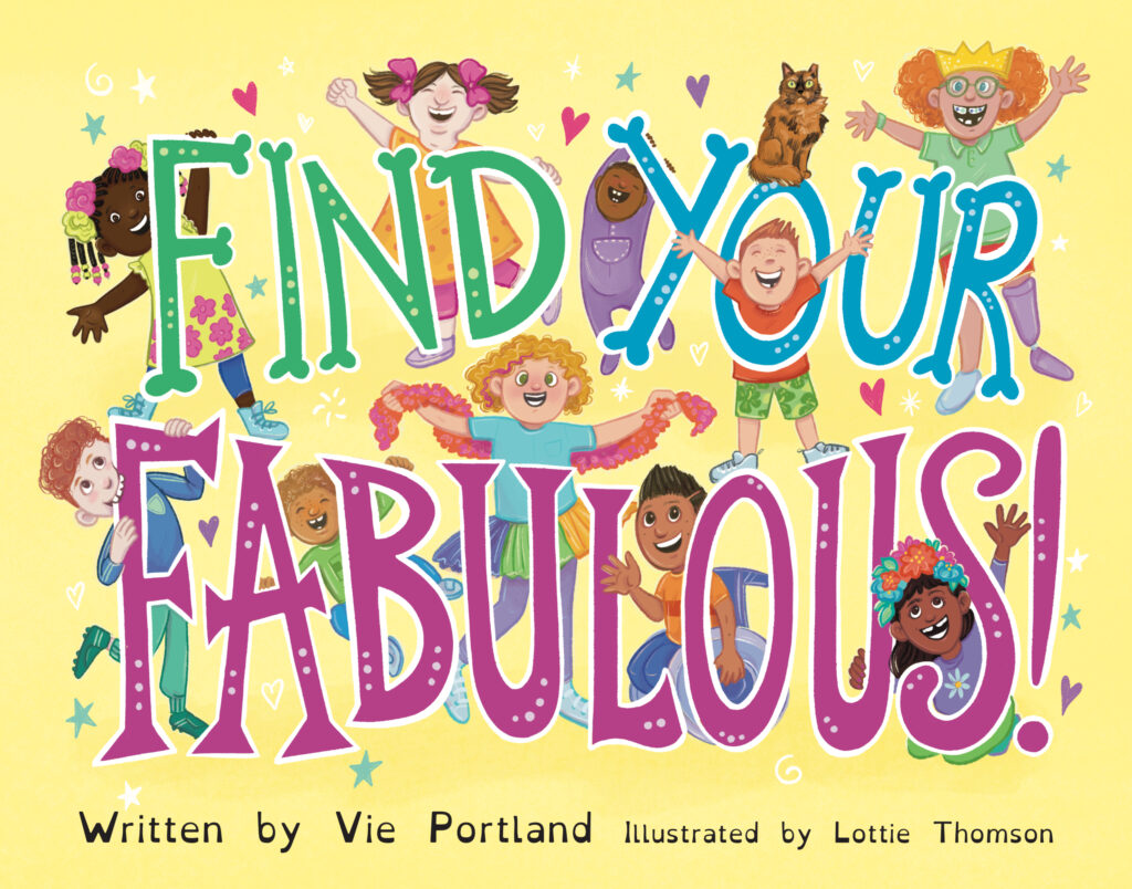 The book is out in the wild and I can finally reveal the cover! Find Your Fabulous is confidence boosting book for children written by Vie Portland and illustrated by me! #kidlit #childrensbooks