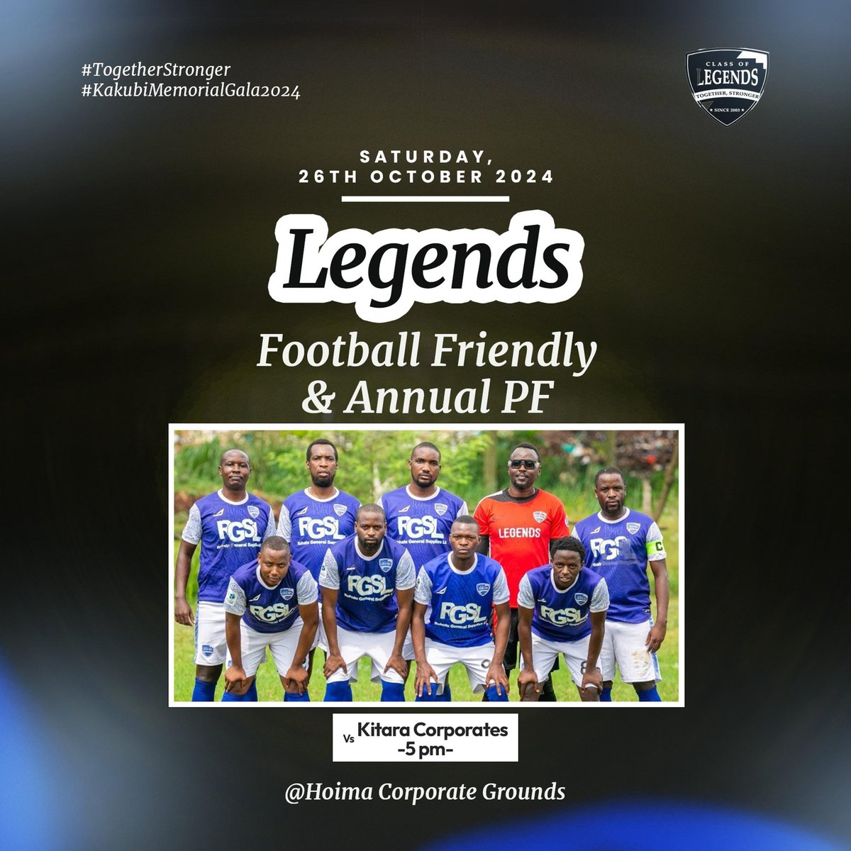 26th  October, 2024

Hoima Corporate Grounds.

#TogetherStronger
#KakubiMemorialGala2024