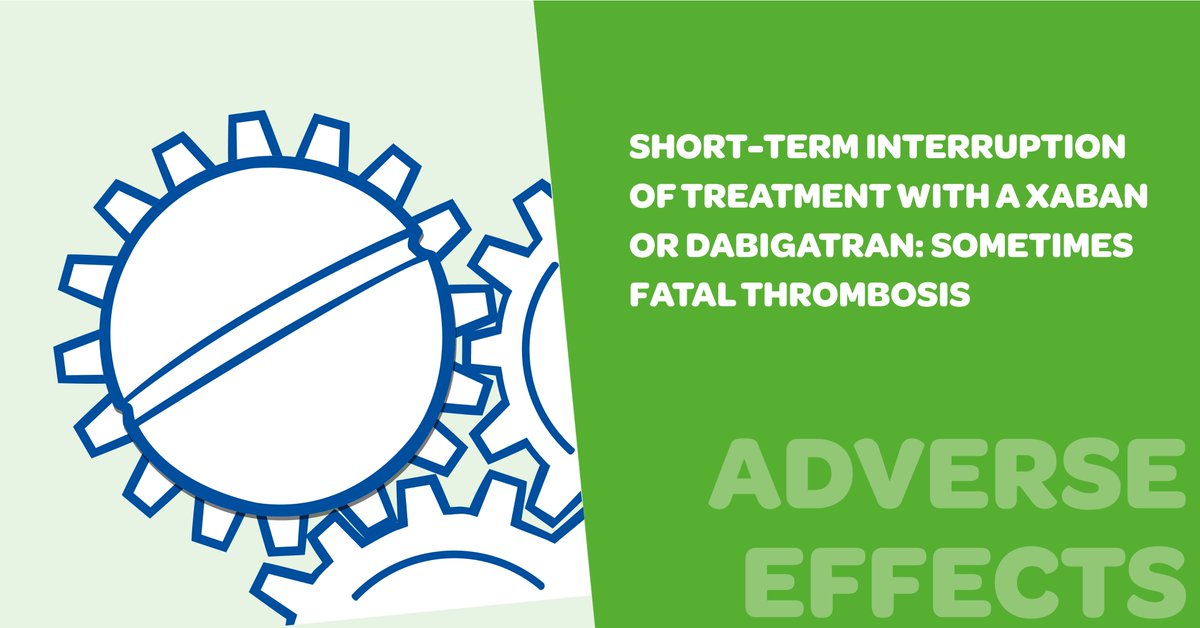 Short-term interruption of treatment with a xaban or dabigatran: sometimes fatal thrombosis ➡ urlr.me/fDxB7