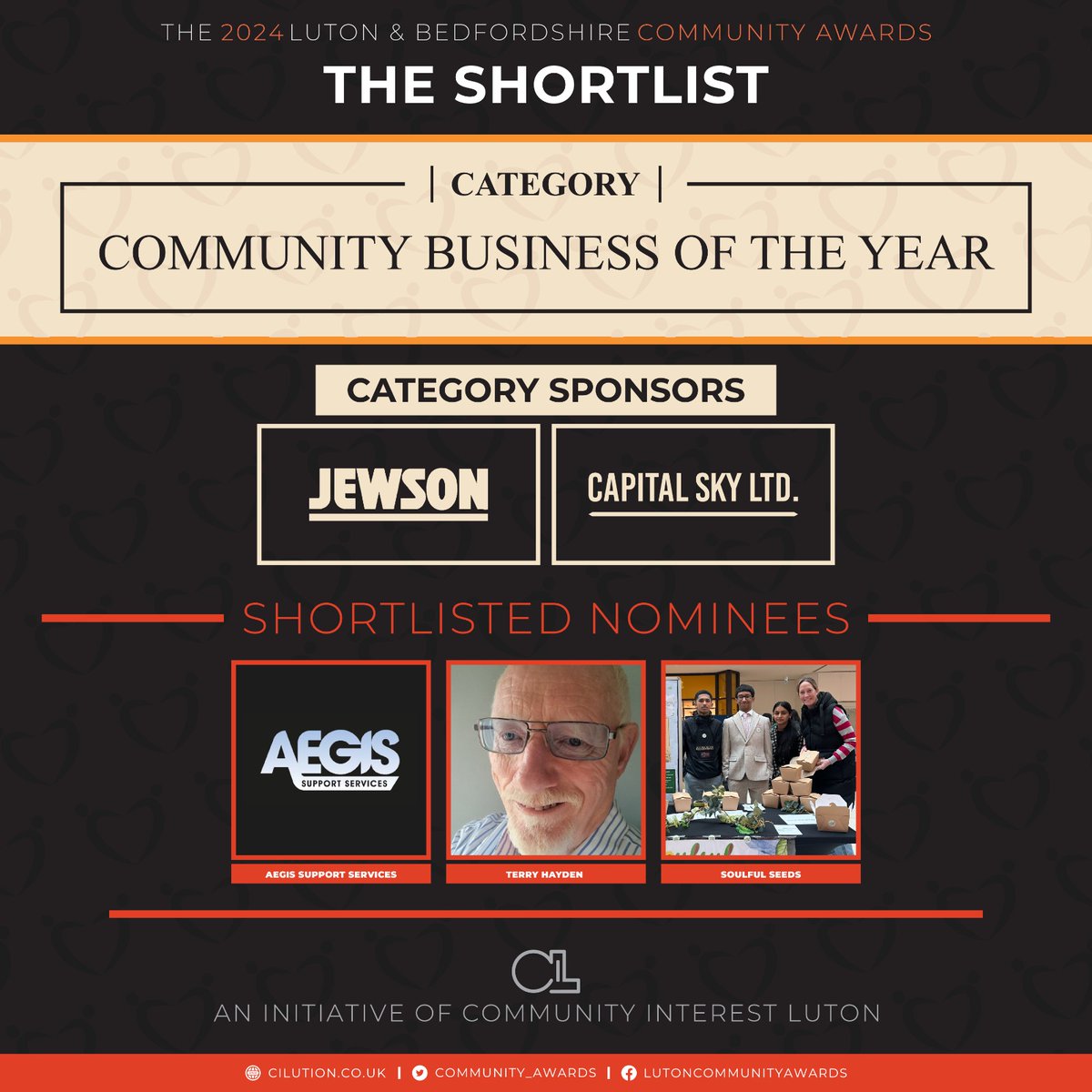 Luton &amp; Bedfordshire Community Awards 2024

Shortlisted nominee's for the Community Business of the Year sponsored by Jewson - Luton and Capital Sky Ltd are:

Aegis Support Services

Terry Hayden

Soulful Seeds

#CommunityAwards #ShortlistedNominees