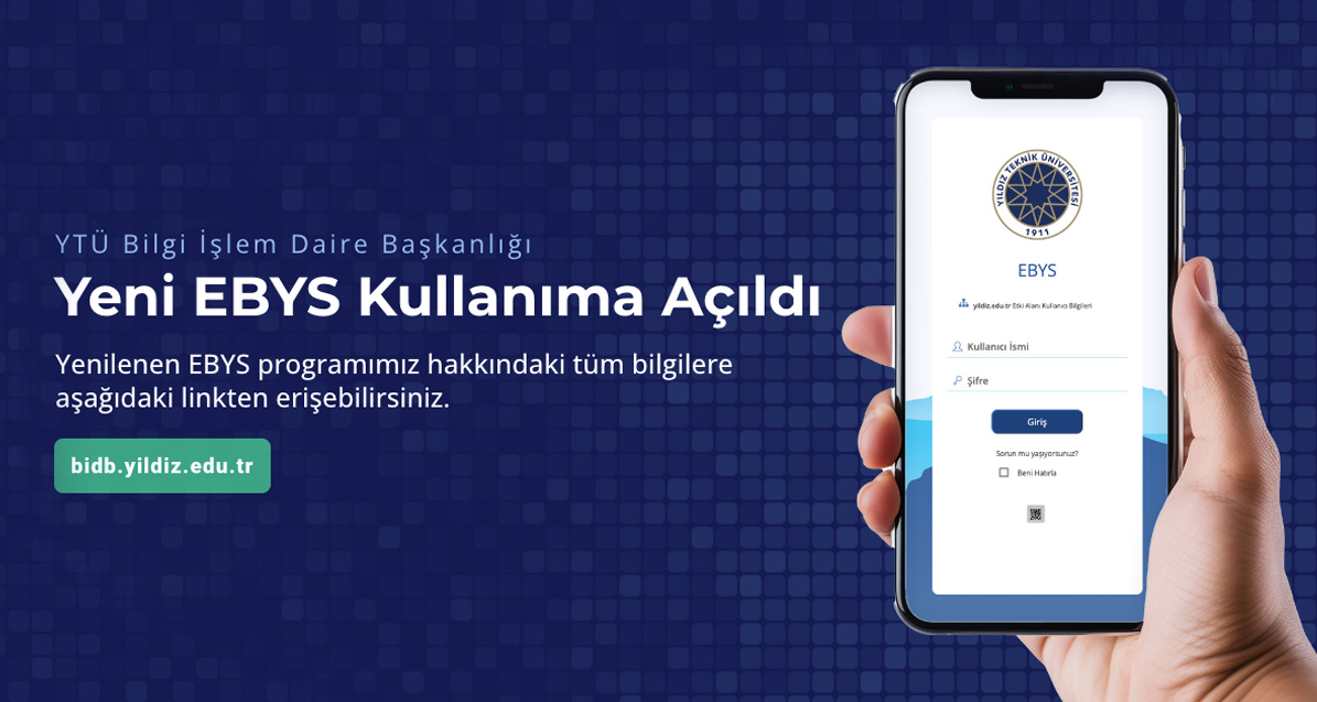 Üniversitemizde kullanılan EBYS sisteminden yeni bir EBYS sistemine geçiş yapılmış olup, 21.10.2024 tarihi itibarıyla yeni sistem kullanıma açılmıştır. Bu kapsamda, personel eğitimleri düzenlenmiştir.

🔗 Yeni EBYS eğitimleri ve diğer detaylar: bidb.yildiz.edu.tr/yeni-ebys-kull…