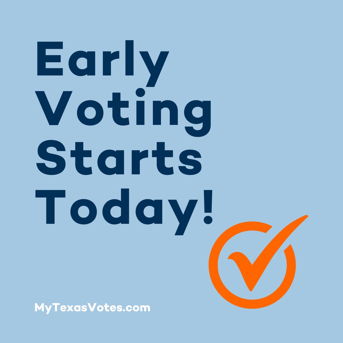 Early Voting starts TODAY! 🗳
Have you made your plan to vote early yet?
📍 Find where to vote: MyTexasVotes.com
📆 NOW - Nov 1

Questions or problems?
☎️ Call 844-TX-VOTES 
_____
¡La votación anticipada empieza HOY!
¿Ya hizo su plan para votar anticipadamente?
📍Encuentre