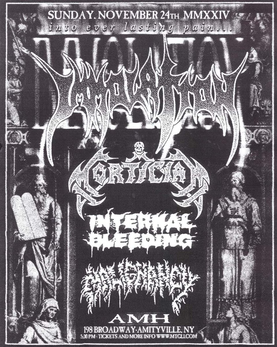 Immolation Mortician Internal Bleeding MALIGNANCY 11/24 at Amityville Music Hall !!  Get tix !!
etix.com/ticket/p/36758…
