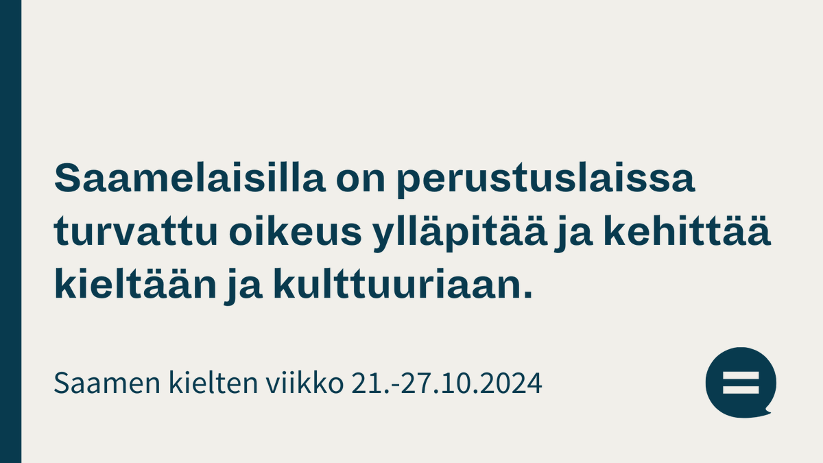 Hyvää saamen kielten viikkoa! Pyeri sämikielâi okko! Šiõǥǥ sääʹmǩiõli neäʹttel! Buori sámegielaid vahku!
Saamelaisilla on perustuslaissa turvattu oikeus ylläpitää ja kehittää kieltään ja kulttuuriaan. 1/4