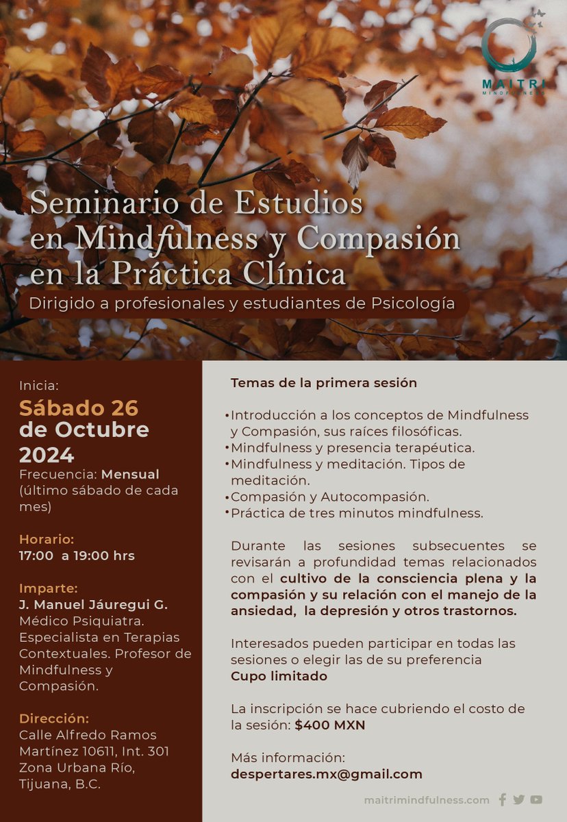 MaitriMx's tweet photo. “Seminario de Estudios en Mindfulness y Сompasión en la Práctica Сlínica”   

Imparte: Dr. Jáuregui   
INICIA: Sábado 26/10  
HORA: 17.00 a 19.00 hrs  
INFO: despertares.mx@gmail.com    

#Maitri Cursos y Talleres basados en #mindfulness https://t.co/p8WTsSBdwv