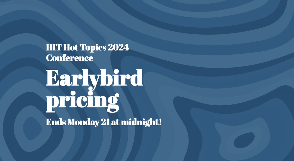 Reminder - Earlybird pricing for HIT Hot Topics ends at midnight tonight! 2024.hit.org.uk