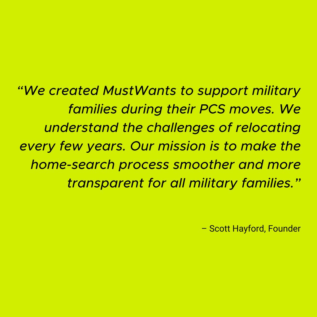 “We created MustWants to support military families during their PCS moves,” says Scott Hayford. “We understand the challenges of relocating every few years. Our mission is to make the home-search process smoother and more transparent for all military families.” #MustWants