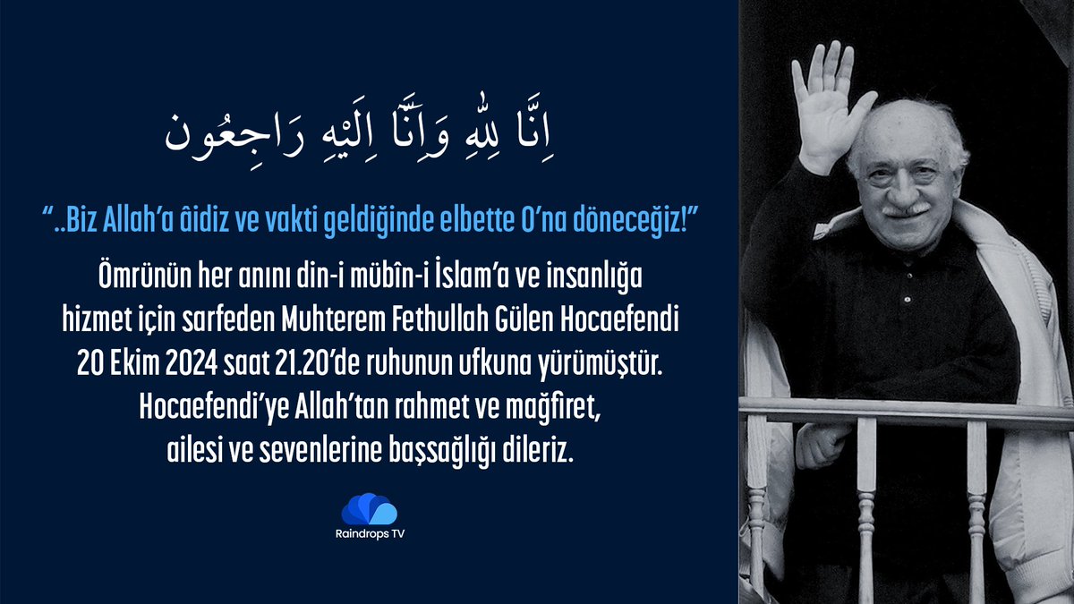 The heart grieves, and the eyes become misty. While he has reunited with his Creator and set out on the horizon of his soul, he has left millions in deep longing. I am deeply saddened to learn of the passing of the esteemed Fethullah Gülen Hocaefendi. May Allah have mercy on him.