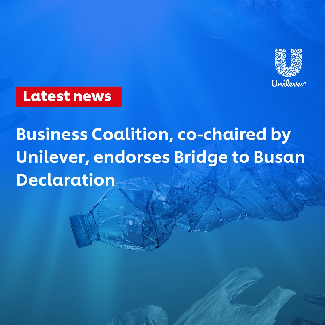 Unilever's tweet photo. The Business Coalition for a Global Plastics Treaty – which Unilever co-chairs – has endorsed the Bridge to Busan Declaration, calling on governments around the world to agree a global objective to achieve sustainable levels of virgin plastic production.