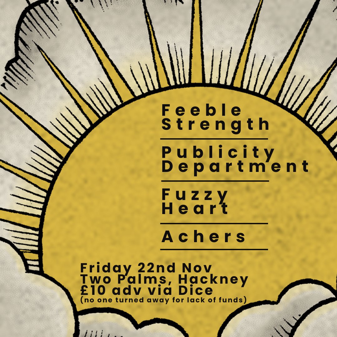 Diminishing Returns (@diminishingret) on Twitter photo ⚡️ NEW SHOW!!! Fri 22 Nov, <a href="/twopalmshackney/">TWO PALMS</a>
<a href="/FeebleStrength/">FeebleStrength</a> release show w <a href="/pub_dept/">Publicity Department</a>, <a href="/fuzzyheartband/">Fuzzy Heart</a> + Achers!
Wall-to-wall indie-punk bangers, £10 on Dice. Link in bio x ⚡️ NEW SHOW!!! Fri 22 Nov, <a href="/twopalmshackney/">TWO PALMS</a>
<a href="/FeebleStrength/">FeebleStrength</a> release show w <a href="/pub_dept/">Publicity Department</a>, <a href="/fuzzyheartband/">Fuzzy Heart</a> + Achers!
Wall-to-wall indie-punk bangers, £10 on Dice. Link in bio x