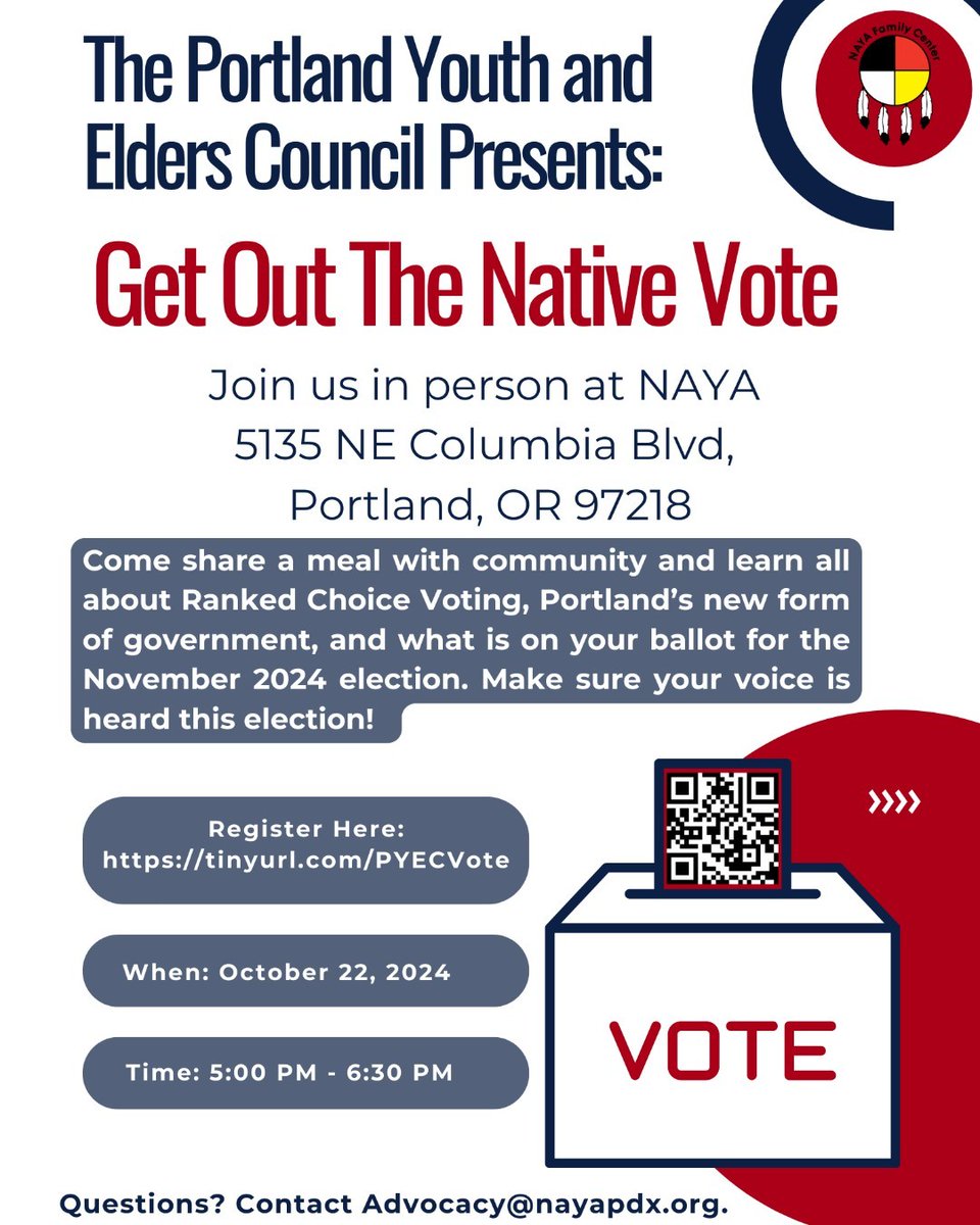 NAYA Family Center (@nayafam) on Twitter photo 10/22, 5-6:30 PM at NAYA 🎉 Portland Youth and Elders Council: Get Out The Native Vote! 🎉
🗳️ Ranked-Choice Voting Q&A
🌟 Learn about Ballot Initiatives
🍲 Dinner
🎁 Raffle
Register: ow.ly/OYrw50TQ8tu
Questions? Write Advocacy@nayapdx.org
Let's rock the vote together!#pdx 10/22, 5-6:30 PM at NAYA 🎉 Portland Youth and Elders Council: Get Out The Native Vote! 🎉
🗳️ Ranked-Choice Voting Q&A
🌟 Learn about Ballot Initiatives
🍲 Dinner
🎁 Raffle
Register: ow.ly/OYrw50TQ8tu
Questions? Write Advocacy@nayapdx.org
Let's rock the vote together!#pdx