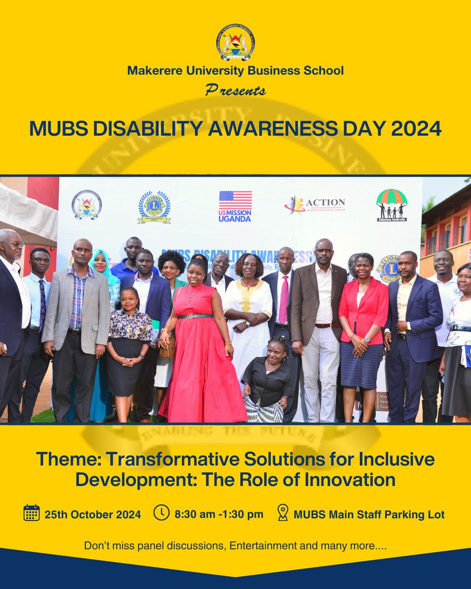🎉 Join us for the Annual Disability Awareness Day at MUBS on 25th October 2024! 🚀

*Theme: Transformative Solutions for Inclusive Development: The Role of Innovation in Fueling an Accessible &amp; Equitable World of Employment*

🗓️ Date: 25th Oct 2024
⏰ Time: 8:30 AM
📍 Venue: